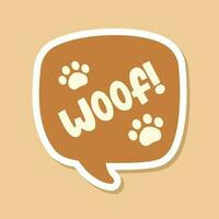 Woof text in a speech bubble balloon with paw prints, digital sticker design. Cute cartoon comics dog bark sound effect and lettering. Textured vector illustration.