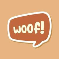 Woof text in a speech bubble balloon digital sticker design. Cute cartoon comics dog bark sound effect and lettering. Textured vector illustration.