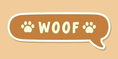 Woof text in a speech bubble balloon with paw prints, digital sticker design. Cute cartoon comics dog bark sound effect and lettering. Textured vector illustration.