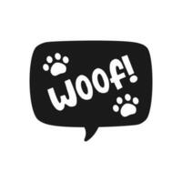 Woof text with paw prints in a dark black speech bubble balloon. Cartoon comics dog bark sound effect and lettering. Simple flat vector illustration silhouette on white background.