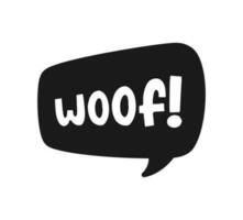 Woof text in a black speech bubble balloon. Cartoon comics dog bark sound effect and lettering. Simple flat vector illustration silhouette on white background.