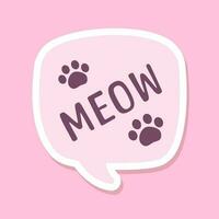 MEOW speech bubble with paw prints sticker design. Meow text. Cute hand drawn quote. Cat sound hand lettering. Doodle phrase. Vector illustration graphic for print, card, poster etc.