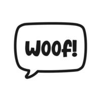 Woof text in a speech bubble balloon doodle. Cartoon comics dog bark sound effect and lettering. Simple black and white outline flat vector illustration design on white background.