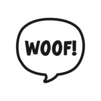 Woof text in a speech bubble balloon doodle. Cartoon comics dog bark sound effect and lettering. Simple black and white outline flat vector illustration design on white background.