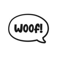 Woof text in a speech bubble balloon doodle. Cartoon comics dog bark sound effect and lettering. Simple black and white outline flat vector illustration design on white background.