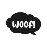 Woof text in a black speech bubble cloud balloon. Cartoon comics dog bark sound effect and lettering. Simple flat vector illustration silhouette on white background.