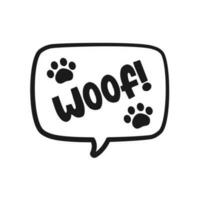 Woof text in a speech bubble balloon with paw prints doodle. Cartoon comics dog bark sound effect and lettering. Simple black and white outline flat vector illustration design on white background.