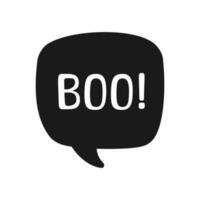 Boo text in speech bubble. Silhouette design doodle for print. Vector illustration. Happy Halloween greeting card graphics. Cartoon hand drawn calligraphy style.