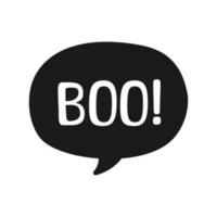 Boo text in speech bubble. Silhouette design doodle for print. Vector illustration. Happy Halloween greeting card graphics. Cartoon hand drawn calligraphy style.