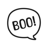 Boo text in speech bubble doodle design. Vector illustration. Happy Halloween greeting card. Cartoon hand drawn calligraphy style.