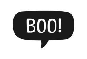 Boo text in speech bubble. Silhouette design doodle for print. Vector illustration. Happy Halloween greeting card graphics. Cartoon hand drawn calligraphy style.