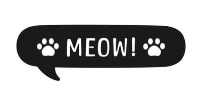 MEOW speech bubble silhouette. Meow text. Cute hand drawn quote. Cat sound hand lettering doodle phrase. Vector illustration for print on shirt, card, poster etc.