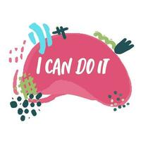 YOU CAN DO IT. Motivation inscription of splash paint letters vector