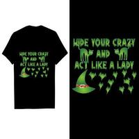 Halloween t shirt, Halloween hide your crazy and act like a lady vector