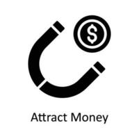 Attract Money Vector    Solid  Icon Design illustration. Digital Marketing  Symbol on White background EPS 10 File