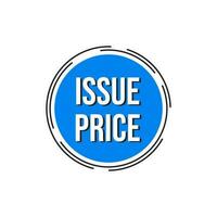 Issue price stocks company equities icon label design vector