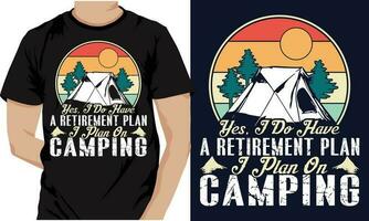 excursionismo t camisa diseño, Sí, yo hacer tener un Jubilación plan yo plan en cámping vector