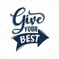 Give your best, Hand lettering motivational quotes vector