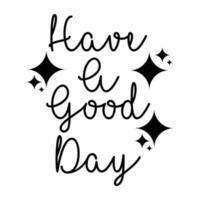 have a good day message  banner design and illustration vector design