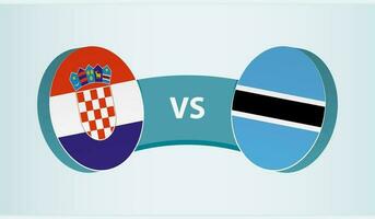 Croatia versus Botswana, team sports competition concept. vector