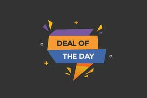new deal of the day, level, sign, speech, bubble  banner, vector