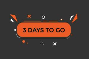 3 days, left countdown to go one time template,3 day countdown left banner label button eps vector