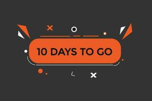 10 days, left countdown to go one time template,10 day countdown left banner label button vector