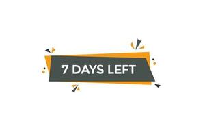 7days, left countdown to go one time template,7 day countdown left banner label button vector