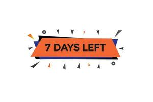 7days, left countdown to go one time template,7 day countdown left banner label button vector