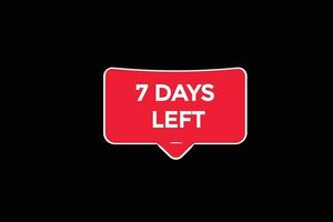 7days, left countdown to go one time template,7 day countdown left banner label button vector