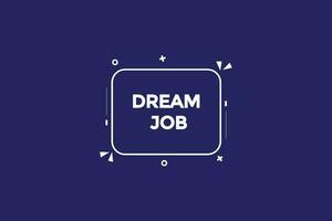 new dream job, level, sign, speech, bubble  banner, vector