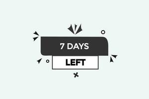 7days, left countdown to go one time template,7 day countdown left banner label button vector