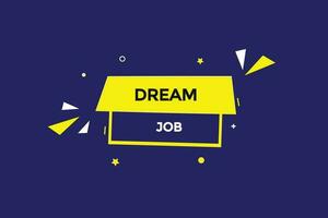 new dream job, level, sign, speech, bubble  banner, vector