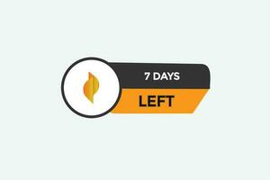 7days, left countdown to go one time template,7 day countdown left banner label button vector