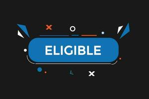 new eligible, level, sign, speech, bubble  banner, vector