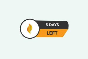 5 days, left countdown to go one time template,5 day countdown left banner label button vector