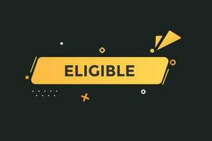 new eligible, level, sign, speech, bubble  banner, vector