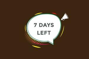 7days, left countdown to go one time template,7 day countdown left banner label button vector