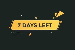 7days, left countdown to go one time template,7 day countdown left banner label button vector