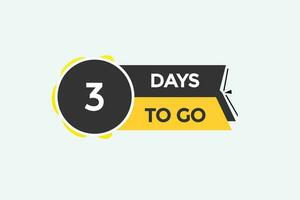 3 days, left countdown to go one time template,3 day countdown left banner label button eps vector