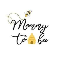 Baby shower invitation template with text Mommy to Bee decorated bee, heart hive Cute card design for girls boys with bees. Vector illustration. Banner for Mothers Day congratulation logo symbol sign