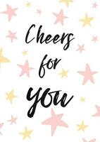 Cheers for you vector card illustration decorated light yellow pink hand drawn stars white background Lettering element text positive clogan cute phrase birthday party banner poster label symbol print