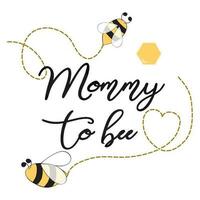 Baby shower invitation template with text Mommy to Bee decorated bee, heart. Cute card design for girls boys with bees. Vector illustration. Banner for Mothers Day, congratulation, logo, symbol, sign