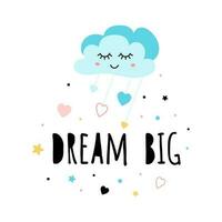 Poster for baby room with text Dream big decorated cute hand drawn light blue cartoon sleeping cloud star heart Inspirational phrase baby shower design card banner cloth Childish vector illustration.