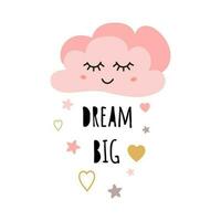 Poster for baby room with text Dream big for girl decorated cute hand drawn light pink cartoon cloud stars heart. Positive phrase for baby shower design card banner cloth Childish vector illustration.