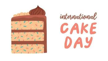 International Cake Day poster with the inscription. A piece of cake with text. Banner and flyer design. Vector illustration. Vector illustration