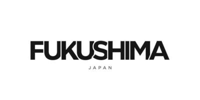 Fukushima in the Japan emblem. The design features a geometric style, vector illustration with bold typography in a modern font. The graphic slogan lettering.