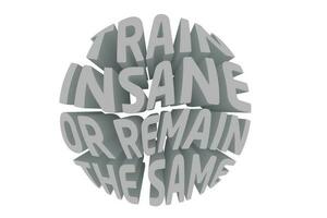 3d Quote About Gym - Train Insane Or Remain The Same vector