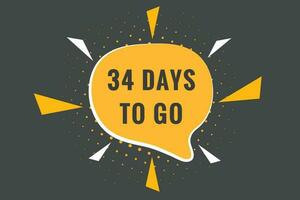 34 days to go text web button. Countdown left 34 day to go banner label vector