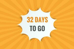 32 days to go text web button. Countdown left 32 day to go banner label vector